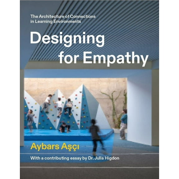 Designing for Empathy: The Architecture of Connections in Learning Environments, (Paperback)