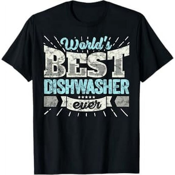 Worlds Best Dishwasher Ever Funny Gift Job Dish Wash T Shirt T-Shirt