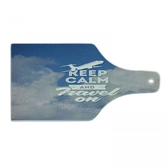 Saying Cutting Board, AviatiTheme Keep Calm and Trave Message with Plane and Clouds, Decorative Tempered Glass Cutting and Serving Board, Wine Bottle Shape, Cobalt Blue and White, by Ambesonne