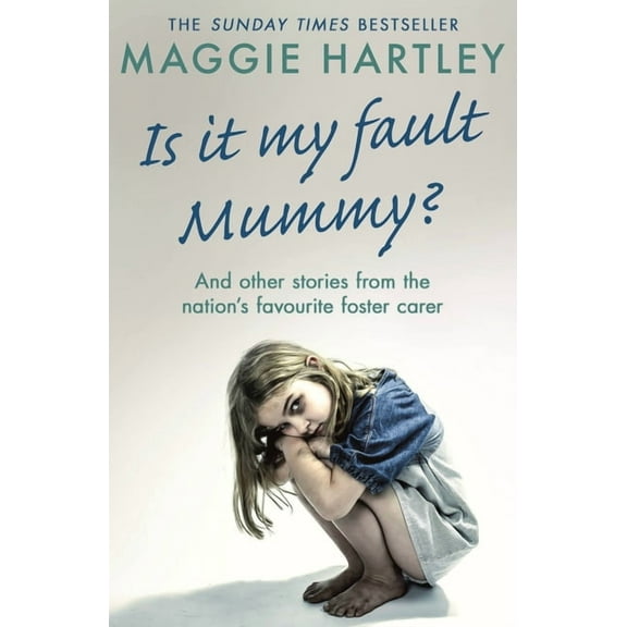 Is It My Fault Mummy?: And Other True Stories from the Nation's Favourite Foster Carer, (Paperback)