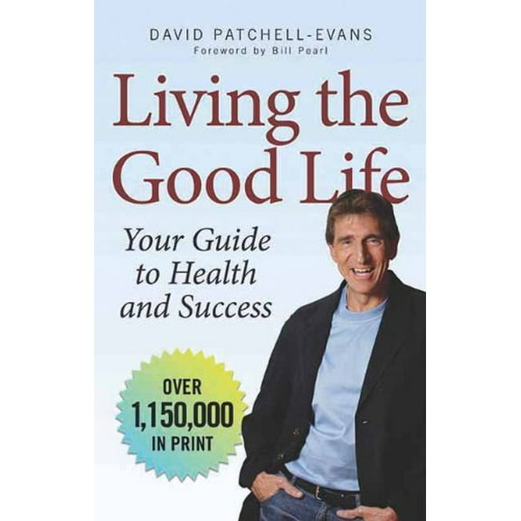 Pre-Owned Living the Good Life: Your Guide to Health and Success Paperback
