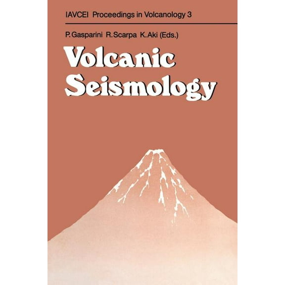 Iavcei Proceedings in Volcanology Volcanic Seismology, Book 3, (Paperback)