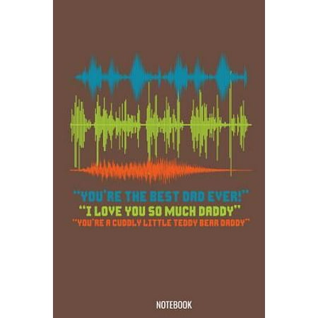 You're the best Dad Ever I love You so much daddy Notebook: 100 college ruled lined 6 x 9 for school boys, girls, kids and pupils princess and prince