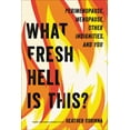 thumbnail image 2 of What Fresh Hell Is This?: Perimenopause, Menopause, Other Indignities, and You, 2 of 2