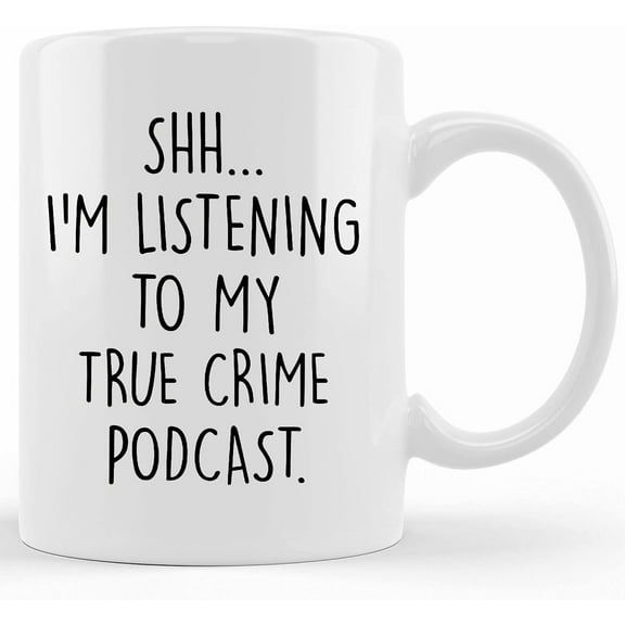 Shh I’m Listening To My True Crime Podcast Mug, True Crime Gift, Murder Mug, Ceramic Novelty Coffee Mug, Tea Cup, Gift Present For Birthday, Christmas Thanksgiving Festival, 11oz