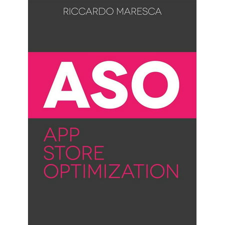 App Store Optimization (ASO) - eBook (App Store Optimization Best Practices)