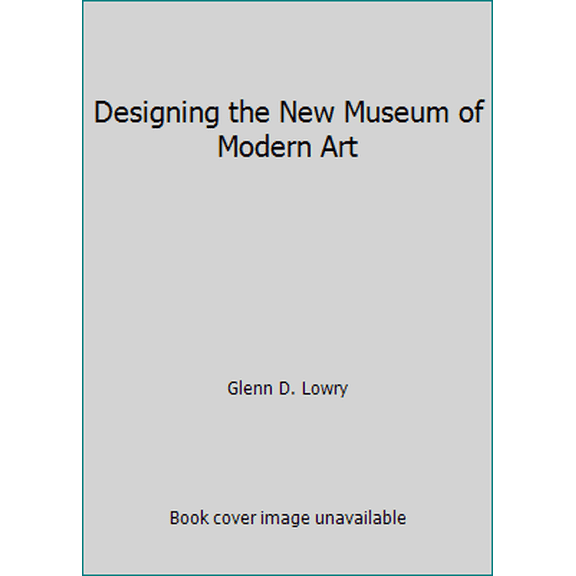 Pre-Owned Designing the New Museum of Modern Art (Hardcover) 0870701630 9780870701634