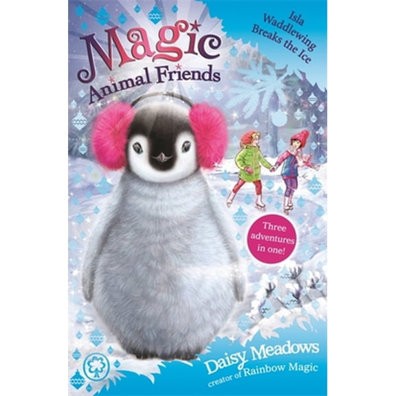 Pre-Owned Magic Animal Friends: Isla Waddlewing Breaks the Ice: Special 7 (Paperback) 1408346338 9781408346334