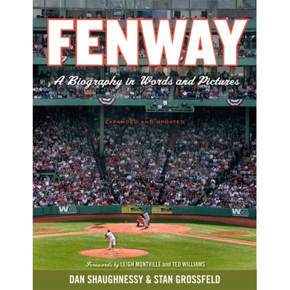 Pre-Owned Fenway, Expanded and Updated: A Biography in Words and Pictures, 9780618737369, 0618737367, Hardcover, Expanded, Updated edition
