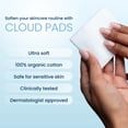 thumbnail image 2 of Cloud Pads, Ultra-Soft & Thick Face Pads, 60 Count, 100% Organic Cotton Dermatologist-Approved Makeup Remover and Toner Applicator Pads, Sensitive-Skin Safe, 2 of 5