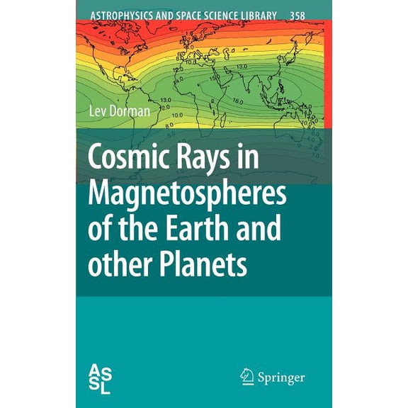 Astrophysics and Space Science Library Cosmic Rays in Magnetospheres of the Earth and Other Planets, Book 358, (Hardcover)