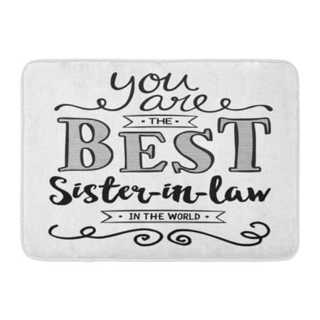GODPOK Artistic White Happy You are The Best Sister in Law World Typographic Calligraphy Award Rug Doormat Bath Mat 23.6x15.7