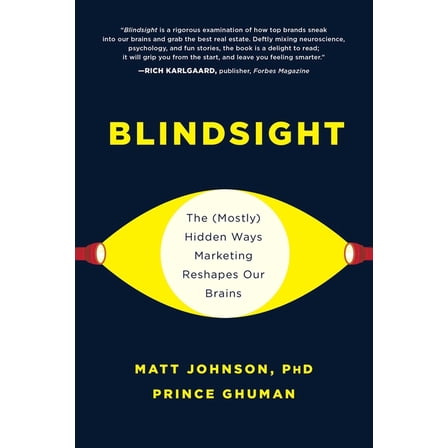 Blindsight: The (Mostly) Hidden Ways Marketing Reshapes Our Brains, (Hardcover)