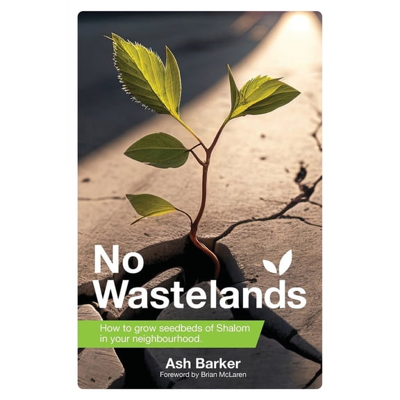 No Wastelands: How to grow seedbeds of Shalom in your neighbourhood, (Paperback)