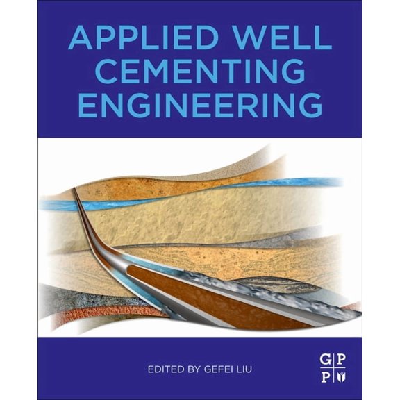 Applied Well Cementing Engineering, (Paperback)