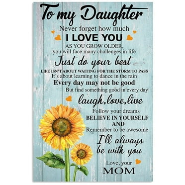 to my daughter. never forget how much i love you as you grow oldef. poster home decor 2,Interior wall decoration, living room, bedroom, frameless 12x16 inches