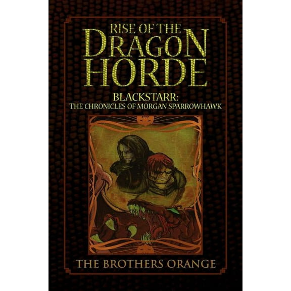 Rise of the Dragon Horde : Blackstarr: the Chronicles of Morgan Sparrowhawk
