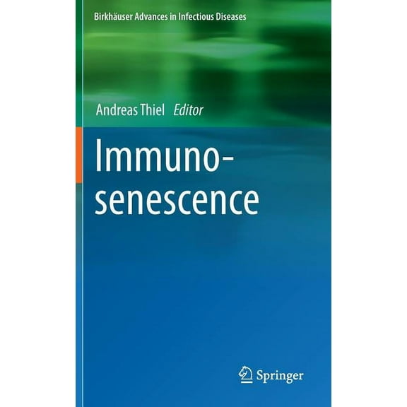BirkhÃ¤user Advances in Infectious Diseas Immunosenescence, (Hardcover)
