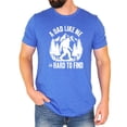 thumbnail image 2 of A Dad Like Me Shirt for Men Hard to Find Funny Bigfoot Sasquatch Father's Day Graphic Tee Heather Blue Shirt Small, 2 of 6
