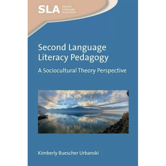 Second Language Acquisition Second Language Literacy Pedagogy: A Sociocultural Theory Perspective, Book 162, (Paperback)