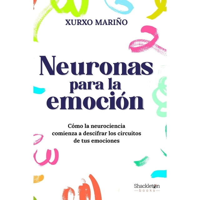 Libro Neuronas Para La Emocion Tapa Blanda, Autor Xurxo Mariño, Editorial Shackleton Books