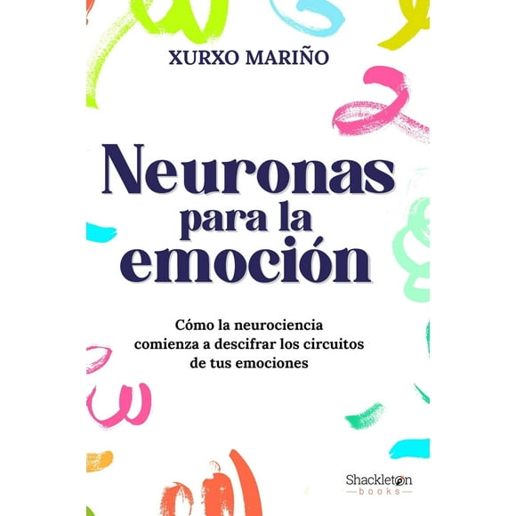Libro Neuronas Para La Emocion Tapa Blanda, Autor Xurxo Mariño, Editorial Shackleton Books