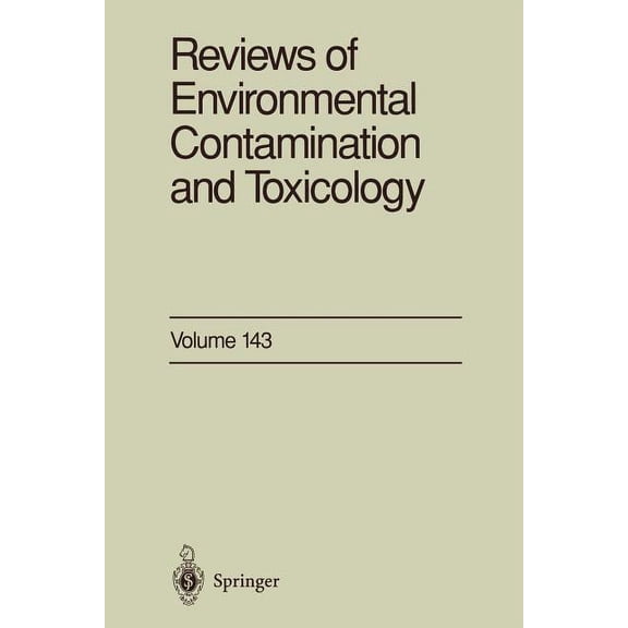 Reviews of Environmental Contamination a Reviews of Environmental Contamination and Toxicology: Continuation of Residue Reviews, Book 143, (Paperback)