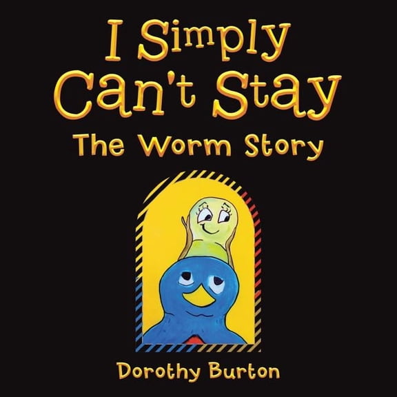 I Simply Can't Stay: The Worm Story, (Paperback)