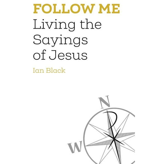 Follow Me: Living the Sayings of Jesus (Paperback)