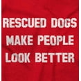 thumbnail image 2 of Rescued Dogs Make People Look Better Long Sleeve TShirt Men Women Brisco Brands M, 2 of 6