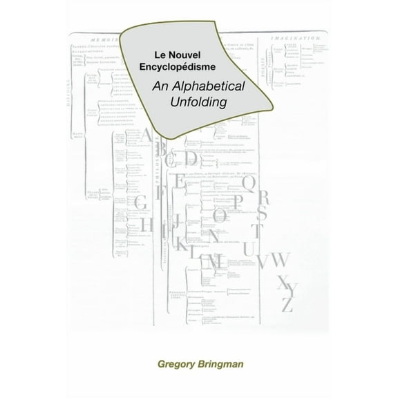 Le Nouvel EncyclopÃ©disme: An Alphabetical Unfolding, (Paperback)