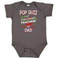 thumbnail image 3 of Inktastic Pop Quiz Dad Best Teacher Boys or Girls Baby Bodysuit, 3 of 5