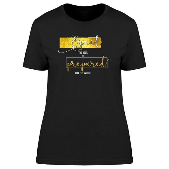 Expect The Best Be Prepared Tee Women's -Image by Shutterstock