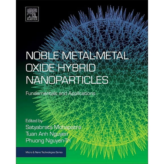 Micro and Nano Technologies Noble Metal-Metal Oxide Hybrid Nanoparticles: Fundamentals and Applications, (Paperback)