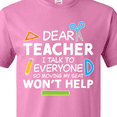 thumbnail image 4 of Inktastic Dear Teacher I Talk to Everyone So Moving My Seat Won't Help T-Shirt, 4 of 5