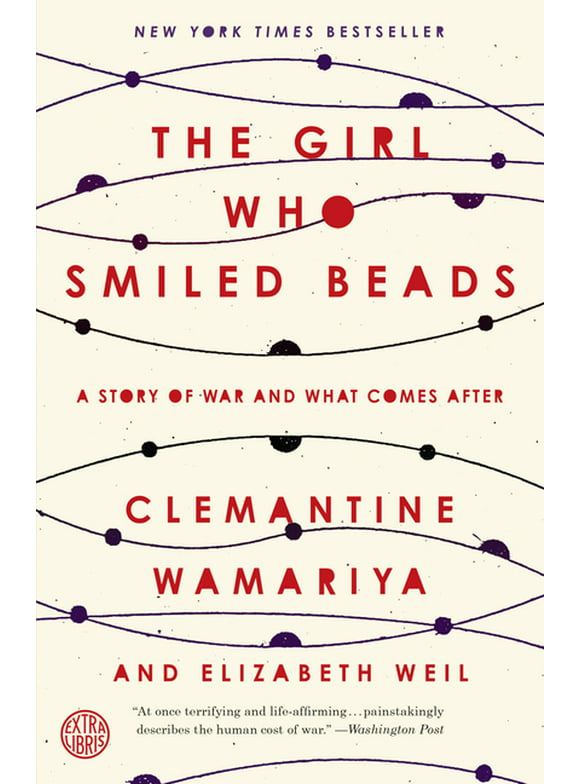 The Girl Who Smiled Beads : A Story of War and What Comes After (Paperback)