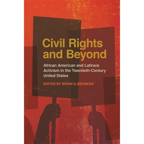 Civil Rights and Beyond: African American and Latino/A Activism in the Twentieth-Century United States, (Paperback)
