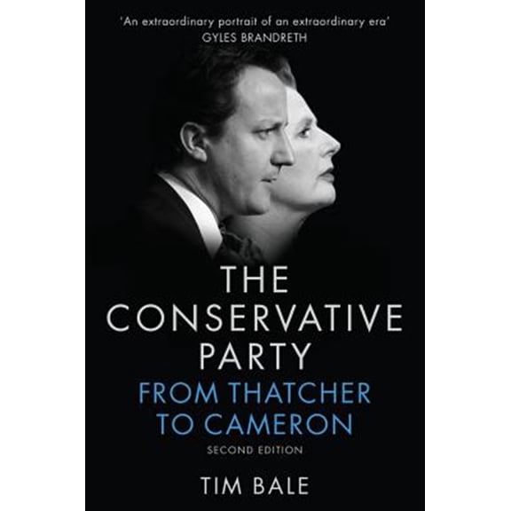 Pre-Owned Conservative Party: From Thatcher to Cameron (Paperback)