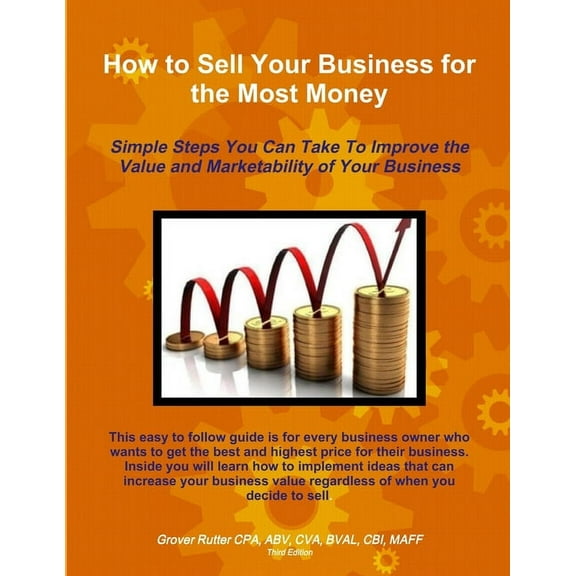 How to Sell Your Business for the Most Money THIRD EDITION, (Paperback)