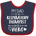 thumbnail image 3 of Inktastic My Dad is a Respiratory Therapist and a Hero Boys or Girls Baby Bib, 3 of 4