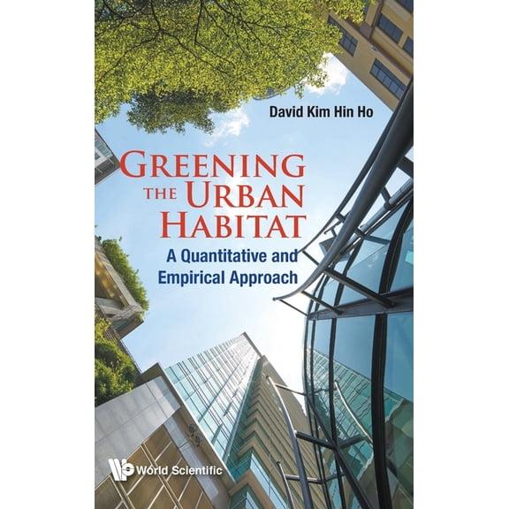 Greening the Urban Habitat, (Hardcover)