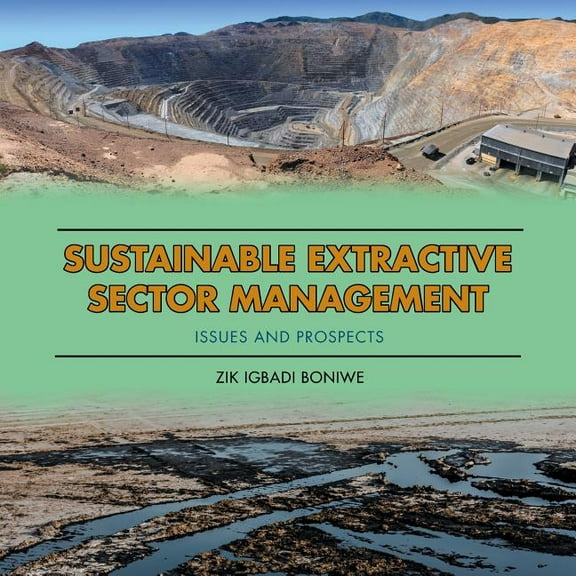 Sustainable Extractive Sector Management : Issues and Prospects