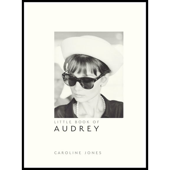 Little Books of Fashion Little Book of Audrey Hepburn: New Edition, Book 4, (Hardcover)