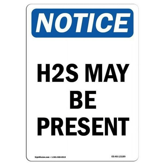 SignMission OS-NS-A-710-V-13189 7 x 10 in. OSHA Notice Sign - H2S May Be Present