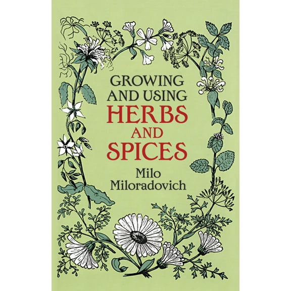 Growing and Using Herbs and Spices (Paperback)