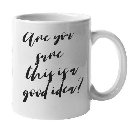 Enneagram Type 6 - Coffee and Tea Mug: Are you sure this is a good idea? (11oz)
