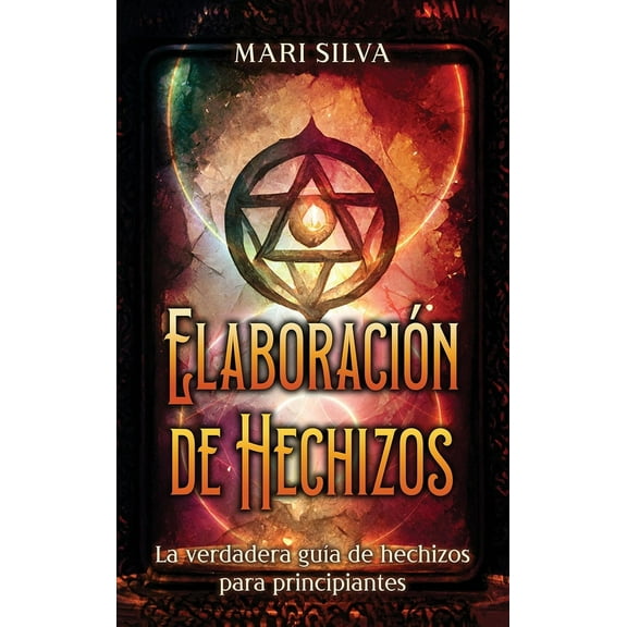 Elaboración de hechizos: La verdadera guía de hechizos para principiantes, (Hardcover)