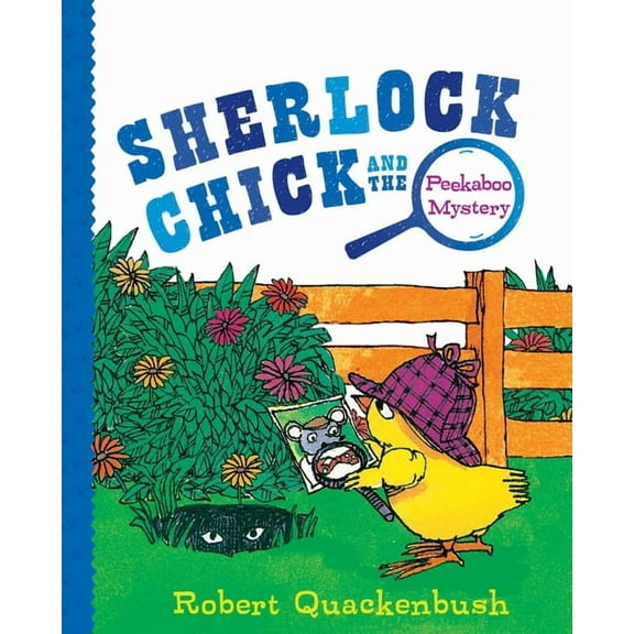 Sherlock Chick Sherlock Chick and the Peekaboo Mystery, (Hardcover)