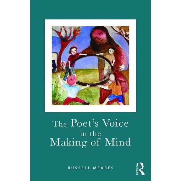 The Poet's Voice in the Making of Mind, (Paperback)