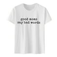 thumbnail image 5 of EQWLJWE Womens Good Moms Say Bad Words Funny Mom Of Boys T-Shirt, 5 of 5